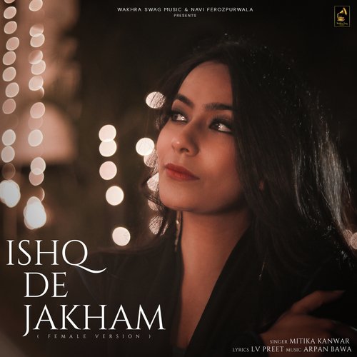 Ishq De Jakham (Female Version) by Sonu Bhullar - Download on PagalFree
