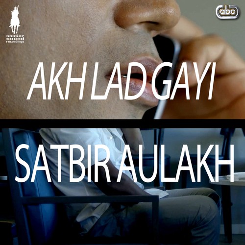 Akh Lad Gayi by Satbir Aulakh - Download on PagalFree