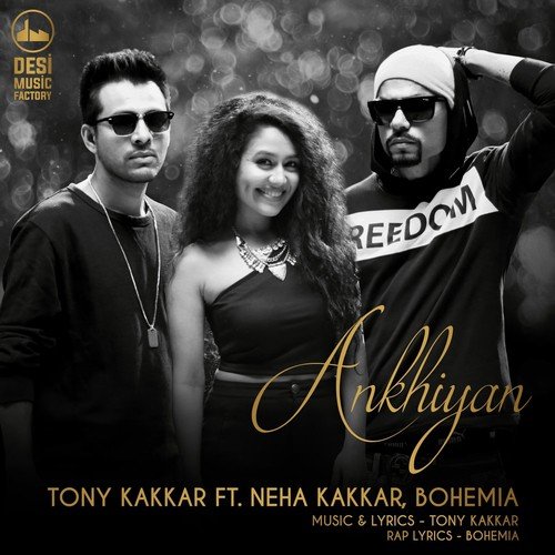Ankhiyan by Tony Kakkar, Neha Kakkar, Bohemia - Download on PagalFree