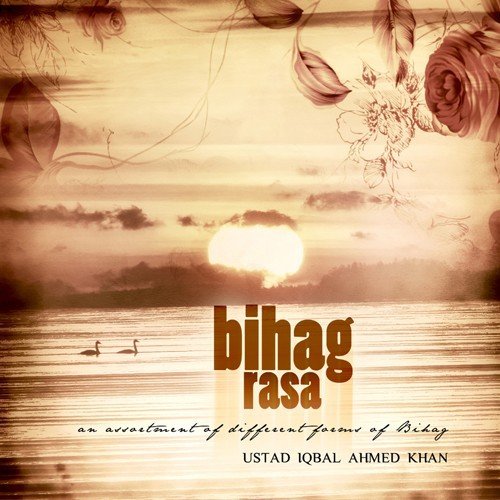 Anand Bihag - Dhrut by Ustad Iqbal Ahmad Khan - Download on PagalFree