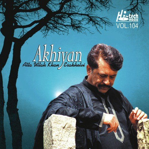 Akhiyan by Atta Ullah Khan Esakhelvi - Download on PagalFree