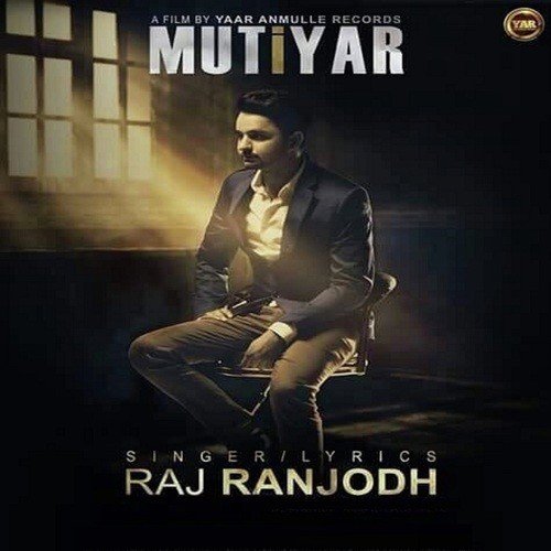 Mutiyar by Raj Ranjodh, Raj Ranjodh - Download on PagalFree