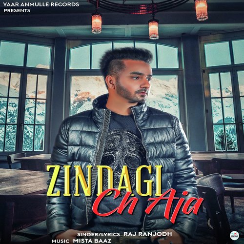 Zindagi Ch Aja by Raj Ranjodh, Raj Ranjodh - Download on PagalFree