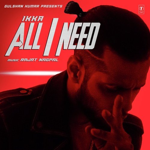 All I Need by Ikka, Ikka - Download on PagalFree