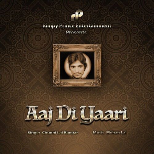 Aaj Di Yaari by Chuni Lal Bangar - Download on PagalFree