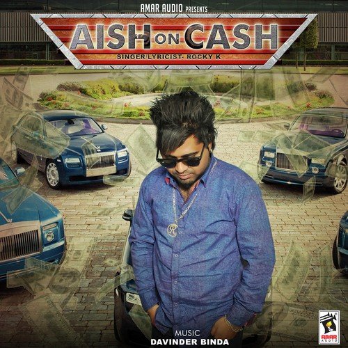 Aish On Cash by Rocky K - Download on PagalFree