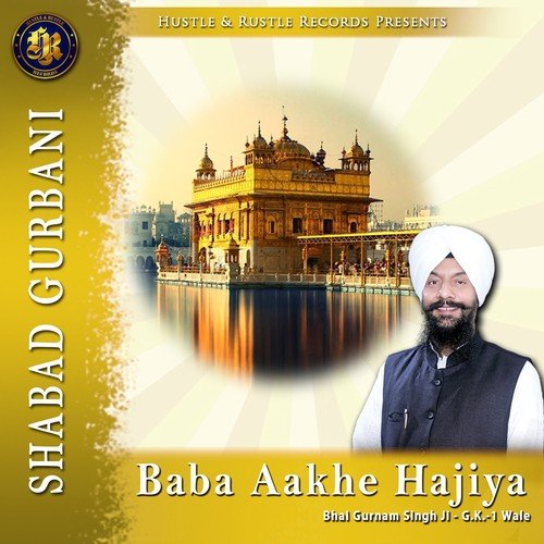 Baba Aakhe Hajiya by Bhai Gurnam Singh Ji - Download on PagalFree