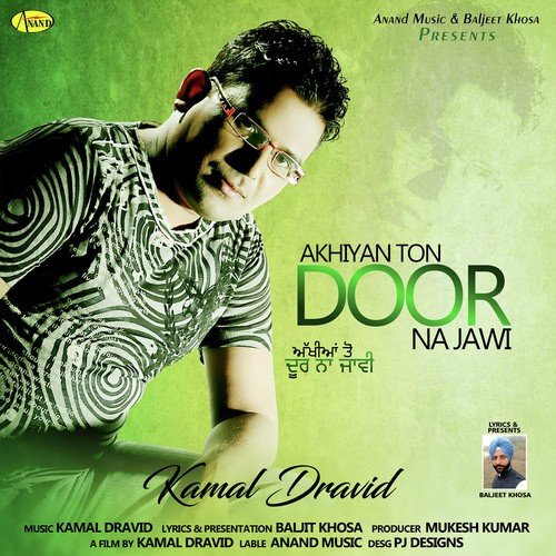 Akhiyan Ton Door Na Jawi by Kamal Dravid - Download on PagalFree