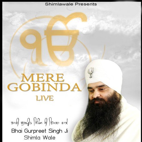 Mere Gobinda by Bhai Gurpreet Singh Ji Shimla Wale - Download on PagalFree
