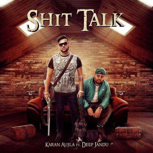 Shit Talk (feat. Deep Jandu) by Paul G., Karan Aujla - Download on PagalFree