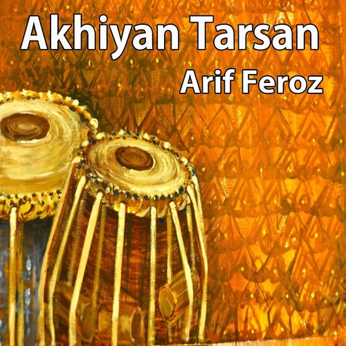 Akhiyan Tarsan Te Chhum Chhum Barsan by Arif Feroz - Download on PagalFree