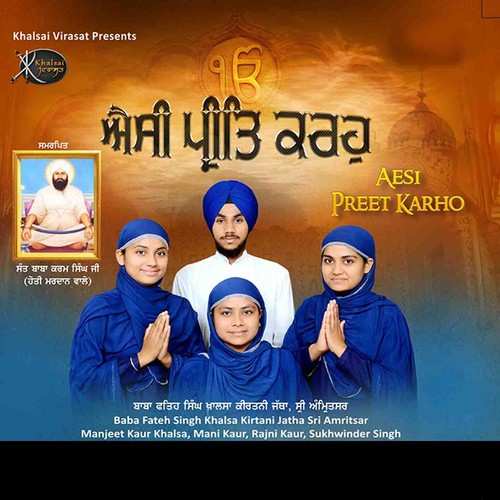 Aisi Preet Karo Mann Mere by a titleSongs performed by Baba Fateh Singh Khalsa Kirtani Jatha Amritsar class hrefhttpswww.jiosaavn - Download on PagalFree