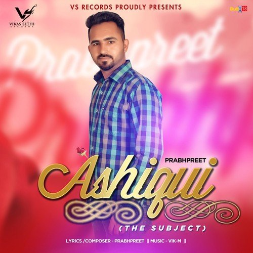 Ashiqui (The Subject) by Prabhpreet - Download on PagalFree