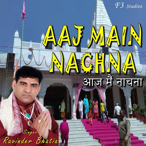 Aaj Main Nachna by Ravinder Bhatia - Download on PagalFree