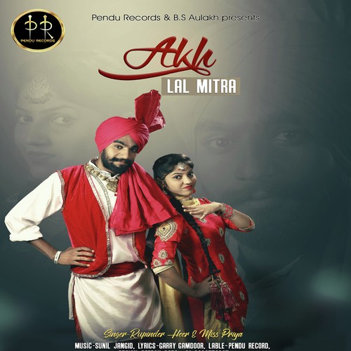 Akh Lal Mitra by Rupinder Heer, Miss Priya, Rupinder Heer, Miss Priya - Download on PagalFree