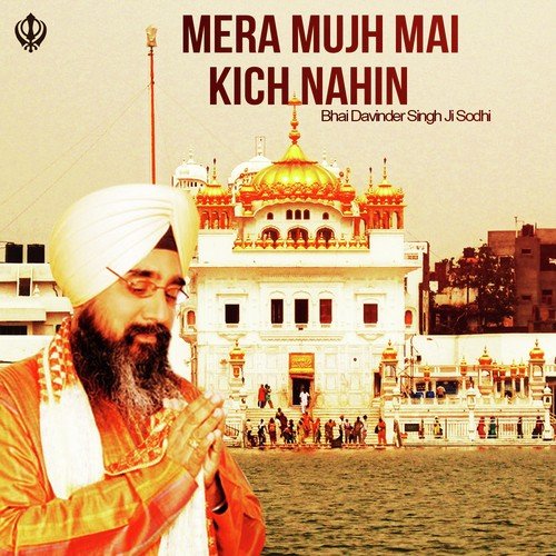 Mera Mujh Mai Kich Nahin by Bhai Gurpreet Singh Ji Preet Ludhiane Wale, Sathi Bhai Mandeep Singh Ji, Tabla Wadak Bhai Manpreet S - Download on PagalFree