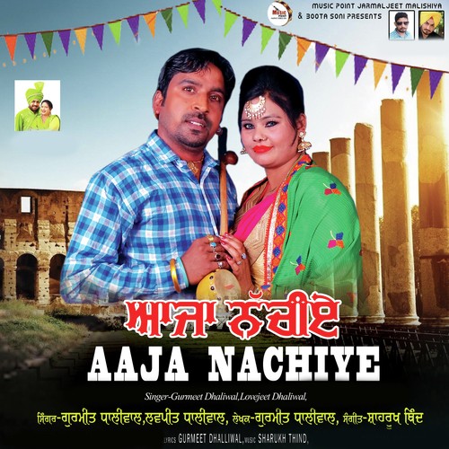 Aaja Nachiye by Gurmeet Dhaliwal, Lovejeet Dhaliwal - Download on PagalFree
