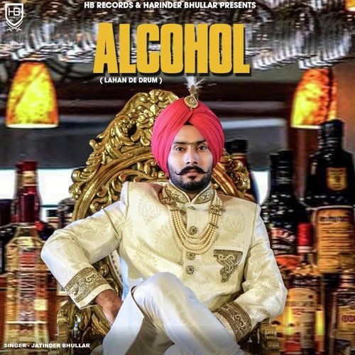 Alcohol (Lahan De Drum) by Jatinder Bhullar - Download on PagalFree