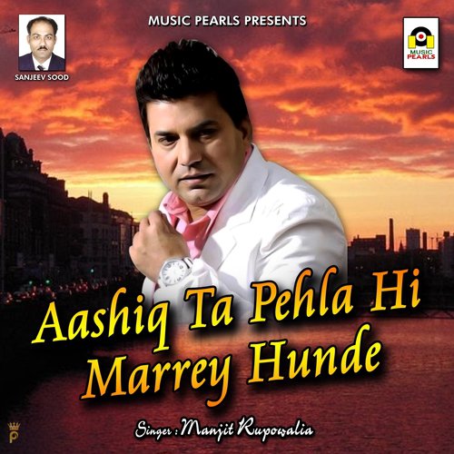 Aashiq Ta Pehla Marrey Hunde by Manjit Rupowalia - Download on PagalFree