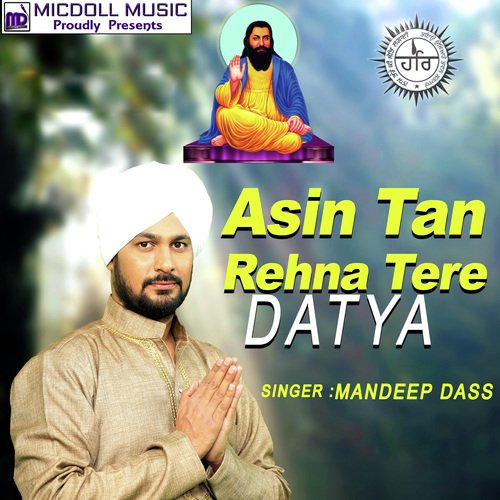 Asin Tan Rehna Tere Datya by Mandeep Dass - Download on PagalFree