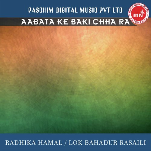 Aabata Ke Baki Chha Ra by Radhika Hamal, Lok Bahadur Rasaili - Download on PagalFree