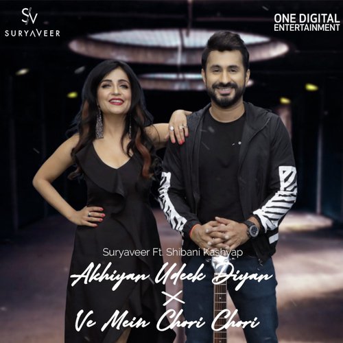 Akhiyan Udeek Diyan x Ve Mein Chori Chori by Joy - Atul - Download on PagalFree