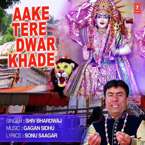 Aake Tere Dwar Khade by Shiv Bhardwaj - Download on PagalFree