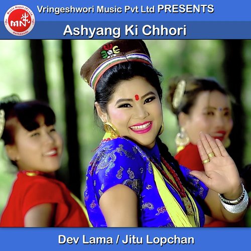 Ashyang Ki Chhori by Dev Lama, Jitu Lopchan - Download on PagalFree