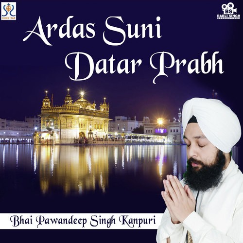 Ardas Suni Datar by Bhai Pawandeep Singh - Download on PagalFree