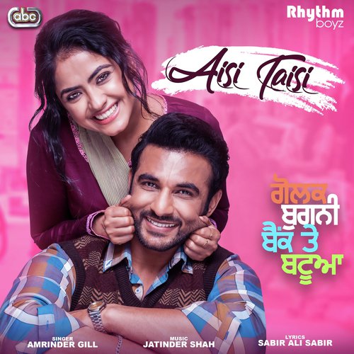 Aisi Taisi (From Golak Bugni Bank Te Batua Soundtrack) by Amrinder Gill with Jatinder Shah - Download on PagalFree
