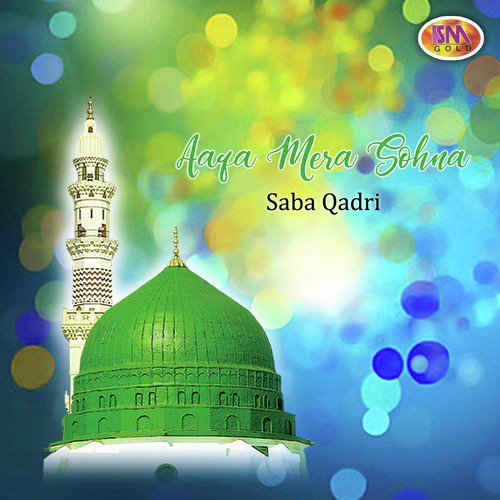 Aaqa Mera Sohna by Saba Qadri - Download on PagalFree