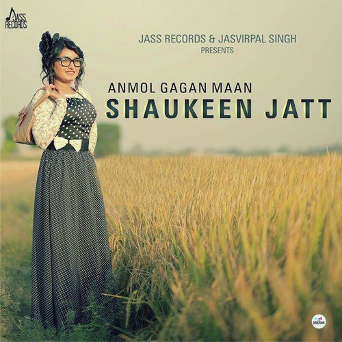 Shaukeen Jatt by Anmol Gagan Maan, Bling Singh - Download on PagalFree
