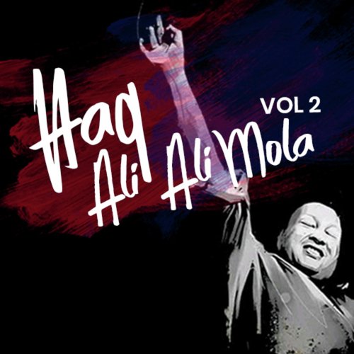 Haq Ali Ali Ali Mola Ali Ali by Ali Sher - Download on PagalFree