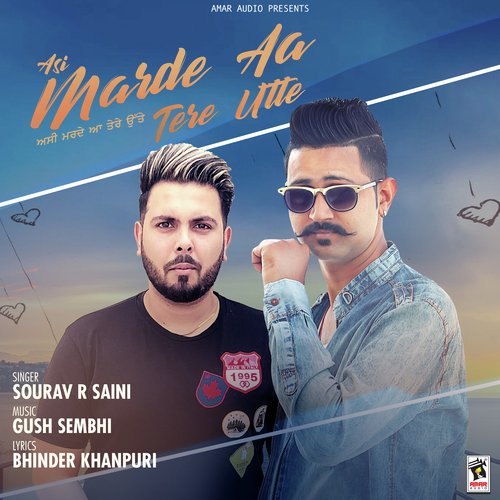Asi Marde Aa Tere Te by Sourav R Saini - Download on PagalFree