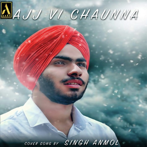 Ajj Vi Chaunna by Singh Anmol - Download on PagalFree