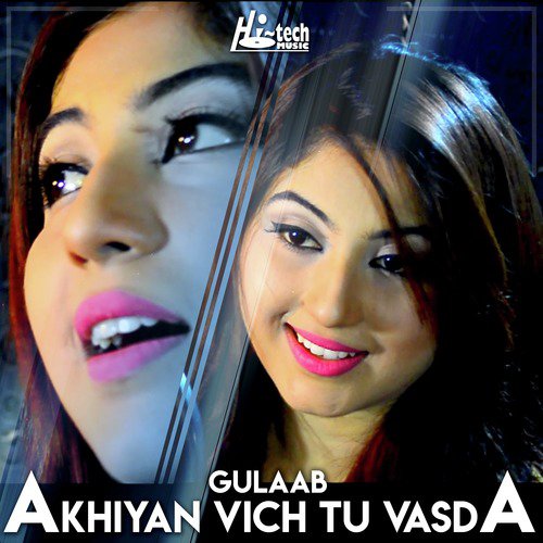 Akhiyan Vich Tu Vasda by Gulaab - Download on PagalFree