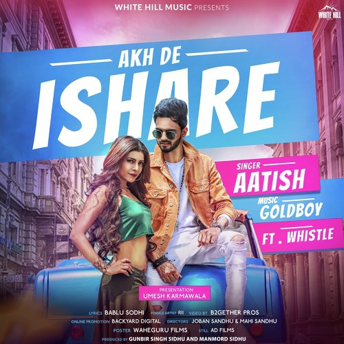 Akh De Ishare by Aatish, Whistle - Download on PagalFree