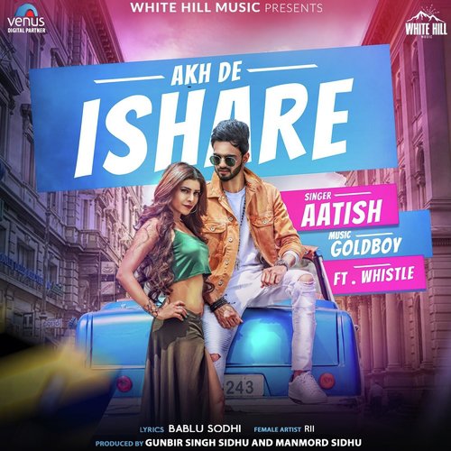 Akh De Ishare by Aatish, Whistle - Download on PagalFree