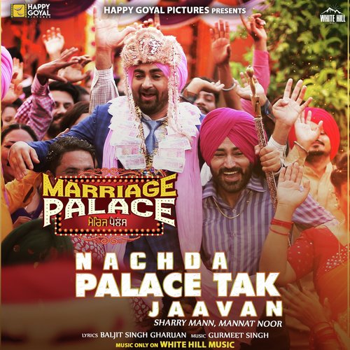 Nachda Palace Tak Jaavan (From Marriage Palace) by Manna Mand - Download on PagalFree