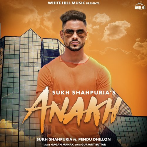 Anakh by Sukh Shahpuria, Pendu Dhillon - Download on PagalFree