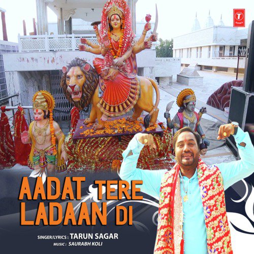 Aadat Tere Ladaan Di by Tarun Sagar - Download on PagalFree