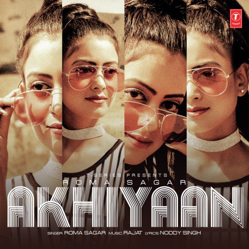 Akhiyaan by Rajat, Roma Sagar - Download on PagalFree