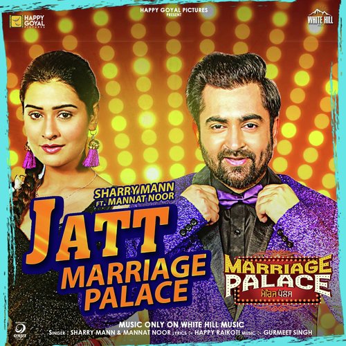 Jatt Marriage Palace (From Marriage Palace) by Sharry Mann, Mannat Noor - Download on PagalFree