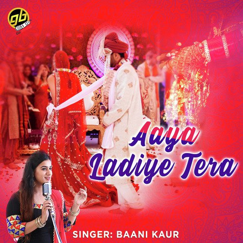 Aaya Ladiye Tera by Baani Kaur - Download on PagalFree