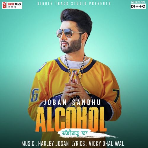 Alcohol Chandigarh Da by Joban Sandhu - Download on PagalFree