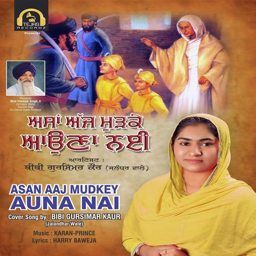Asan Aaj Mudkey Auna Nai by Bibi Gursimar kaur - Download on PagalFree