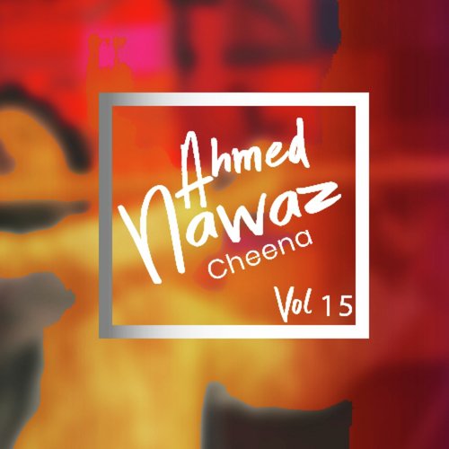 We Akhiyan Di Gal by Ahmed Nawaz Cheena - Download on PagalFree