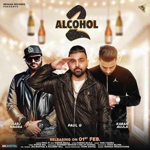 Alcohol 2 by Karan Aujla, Paul G, Paul G - Download on PagalFree