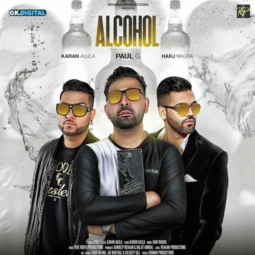 Alcohol by Karan Aujla, Paul G, Paul G - Download on PagalFree