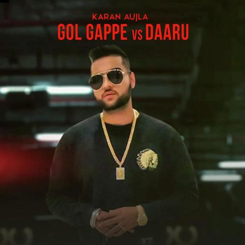 Gol Gappe Vs Daaru by Karan Aujla, Paul G, Paul G - Download on PagalFree